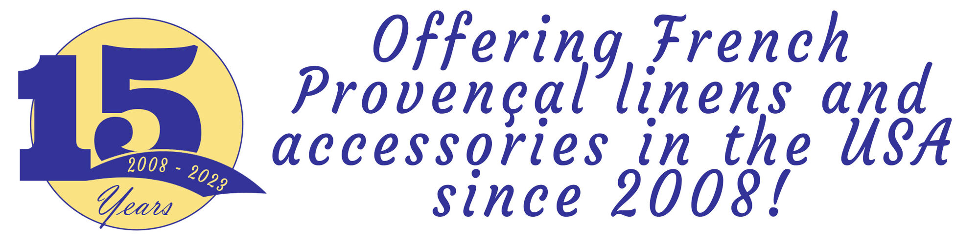 Offering French Provençal linens and accessories in the USA since 2008!
