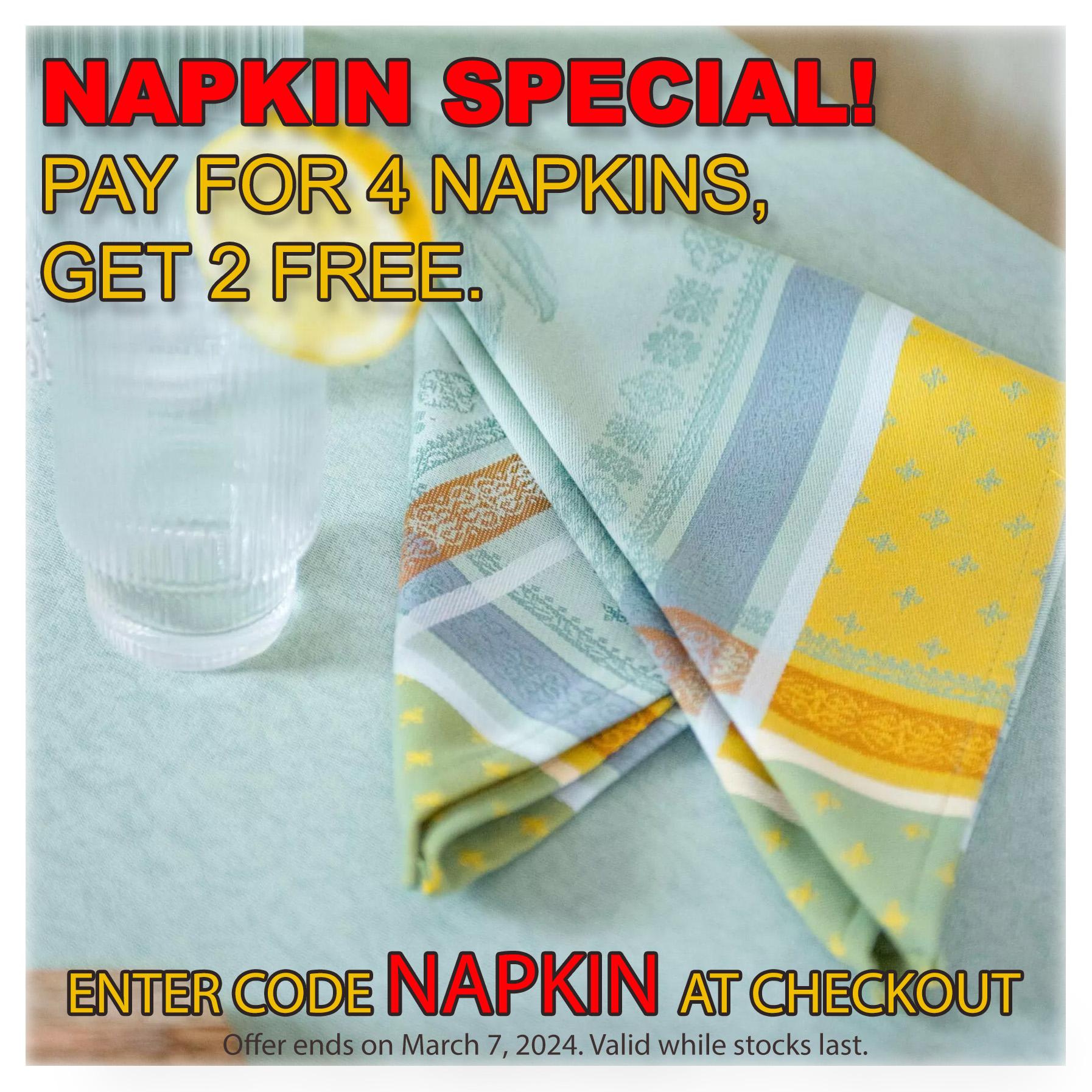 We have napkins to match our tabloths!